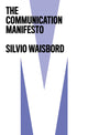 Book cover of: Communication Manifesto. By: Silvio Waisbord