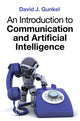 Book cover of: Introduction to Communication and Artificial Intelligence. By: David J. Gunkel