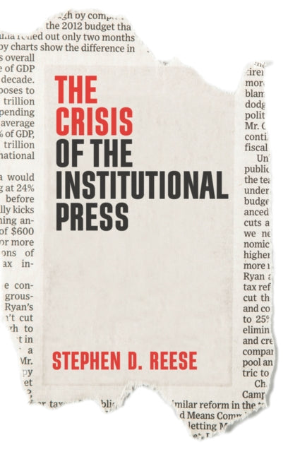 Book cover of: Crisis of the Institutional Press. By: Stephen D. Reese