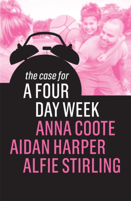 Book cover of: Case for a Four Day Week. By: Anna Coote