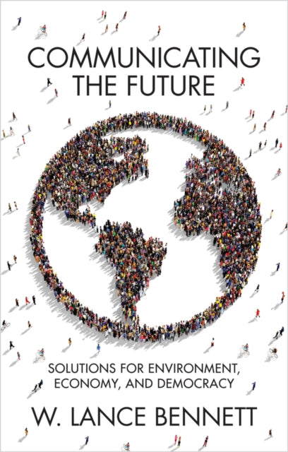 Book cover of: Communicating the Future. By: W. Lance Bennett