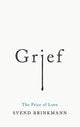 Book cover of: Grief. By: Svend Brinkmann