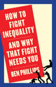 Book cover of: How to Fight Inequality. By: Ben Phillips