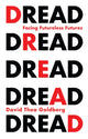 Book cover of: Dread. By: David Theo Goldberg