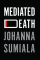 Book cover of: Mediated Death. By: Johanna Sumiala