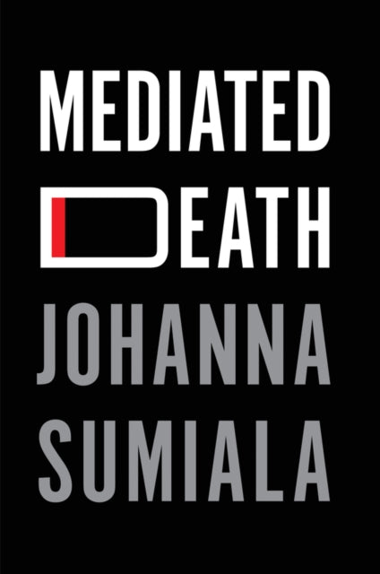 Book cover of: Mediated Death. By: Johanna Sumiala