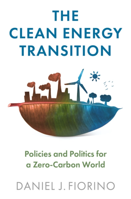 Book cover of: Clean Energy Transition. By: Daniel J. Fiorino