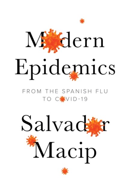 Book cover of: Modern Epidemics. By: Salvador Macip