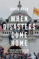 Book cover of: When Disasters Come Home. By: Keen