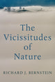 Book cover of: Vicissitudes of Nature. By: Richard J. Bernstein