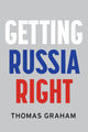 Book cover of: Getting Russia Right. By: Thomas Graham