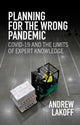Book cover of: Planning for the Wrong Pandemic. By: Andrew Lakoff