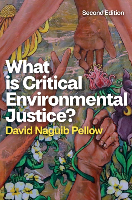 What is Critical Environmental Justice? 9781509560059 David Naguib Pellow