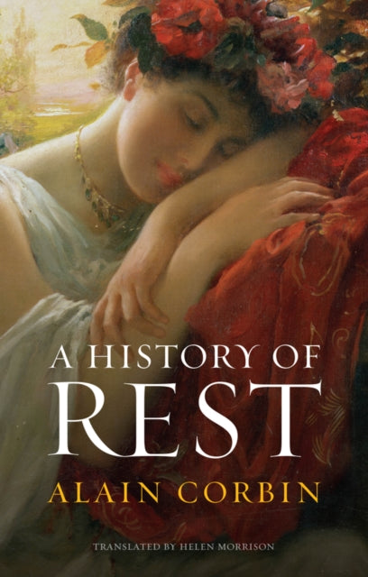 Book cover of: History of Rest. By: A. Corbin