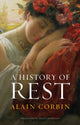 Book cover of: History of Rest. By: A. Corbin