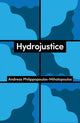 Book cover of: Hydrojustice. By: Andreas Philippopoulos-Mihalopoulos
