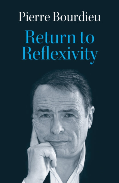 Book cover of: Return to Reflexivity. By: Pierre Bourdieu