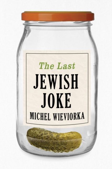 Last Jewish Joke 9781509564651 Michel Wieviorka