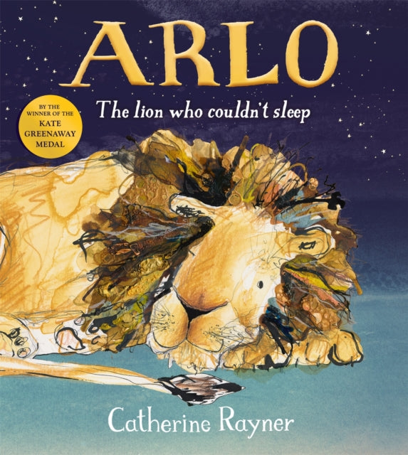 Book cover of: Arlo The Lion Who Couldn't Sleep. By: Catherine Rayner