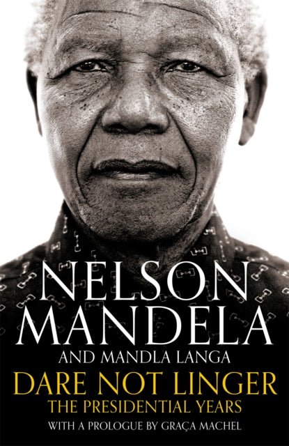 Book cover of: Dare Not Linger. By: Nelson Mandela