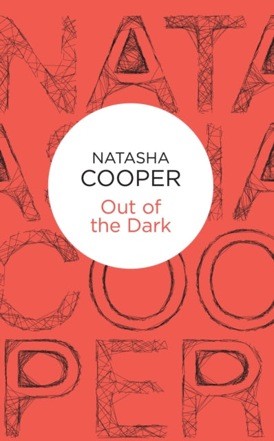 Book cover of: Out of the Dark. By: Natasha Cooper