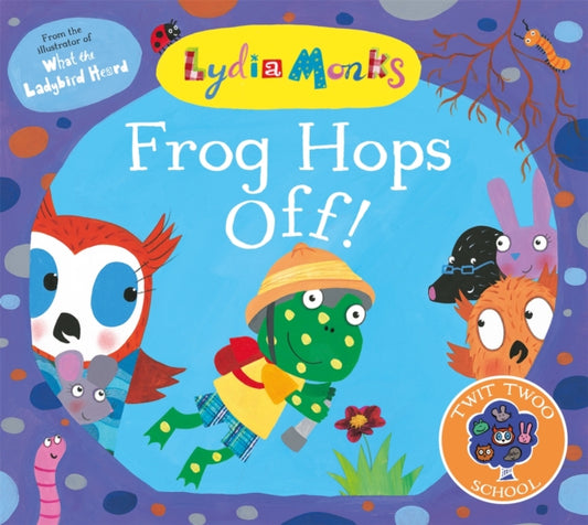 Book cover of: Frog Hops Off!. By: Lydia Monks