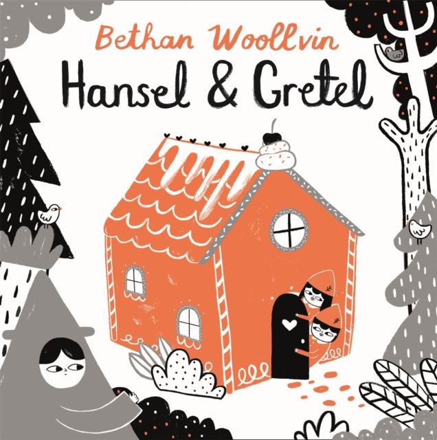 Hansel and Gretel 9781509842704 Bethan Woollvin