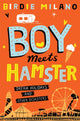 Book cover of: Boy Meets Hamster. By: Birdie Milano
