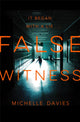 Book cover of: False Witness. By: Michelle Davies