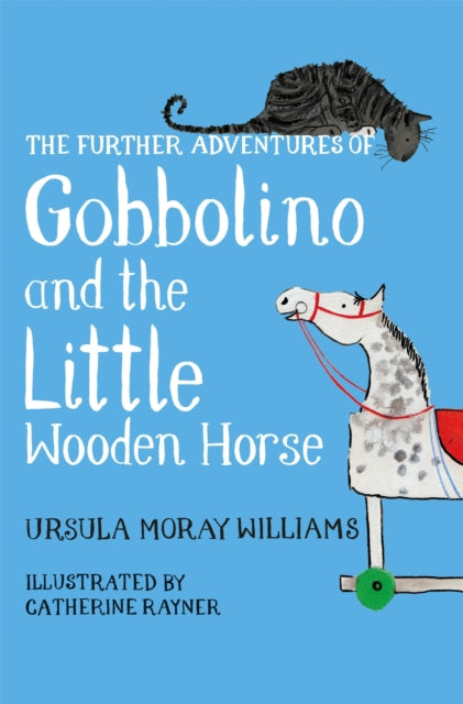 Book cover of: Further Adventures of Gobbolino and the Little Wooden Horse. By: Ursula Moray Williams