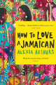 How to Love a Jamaican 9781509883622 Alexia Arthurs