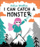 I Can Catch a Monster, A story about bravery and kindness 9781509889815 Bethan Woollvin