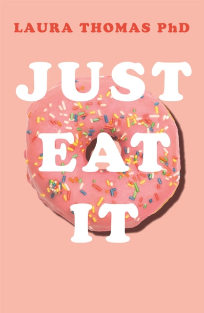 Book cover of: Just Eat It. By: laura thomas