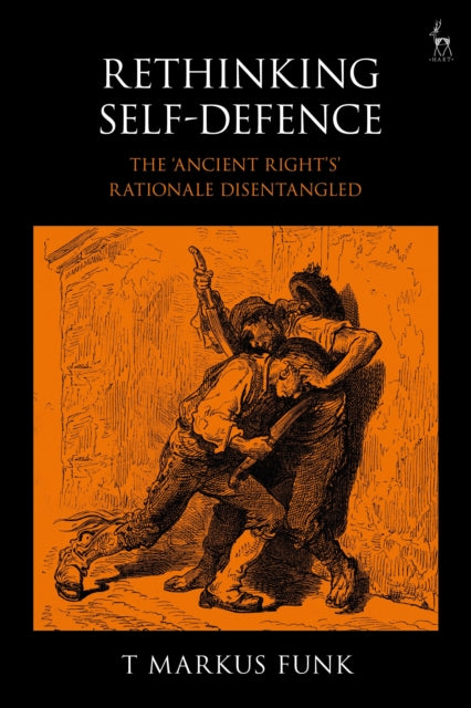 Book cover of: Rethinking Self-Defence. By: T. Markus Funk