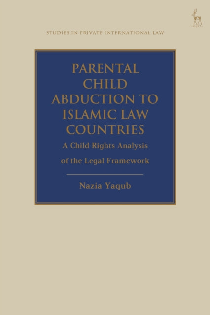 Book cover of: Parental Child Abduction to Islamic Law Countries. By: Nazia Yaqub