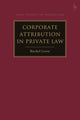 Book cover of: Corporate Attribution in Private Law. By: Rachel Leow