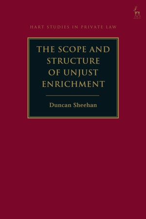 The Scope and Structure of Unjust Enrichment