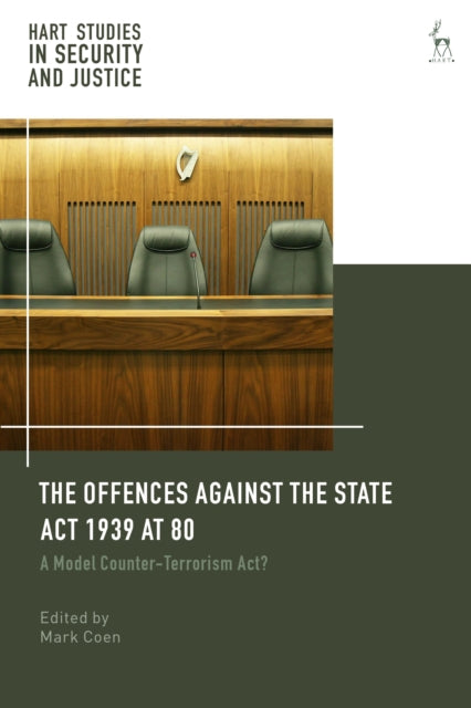 Book cover of: Offences Against the State Act 1939 at 80. By: Mark Coen