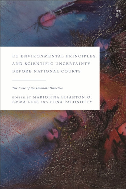 Book cover of: EU Environmental Principles and Scientific Uncertainty before National Courts. By: Mariolina Eliantonio