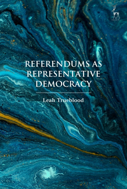 Book cover of: Referendums as Representative Democracy. By: Leah Trueblood