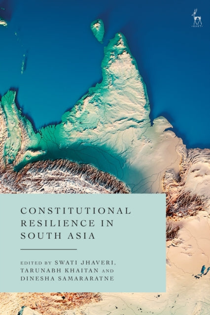Book cover of: Constitutional Resilience in South Asia. By: Swati Jhaveri