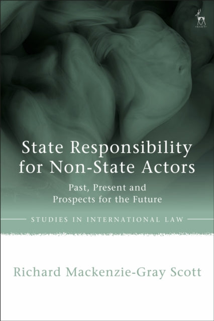 Book cover of: State Responsibility for Non-State Actors. By: Richard Mackenzie-Gray Scott