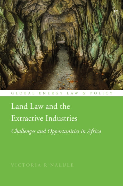 Book cover of: Land Law and the Extractive Industries. By: Victoria R. Nalule