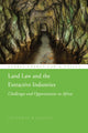 Book cover of: Land Law and the Extractive Industries. By: Victoria R. Nalule