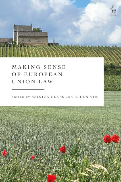 Book cover of: Making Sense of European Union Law. By: Monica Claes