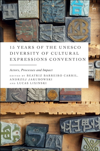 Book cover of: 15 Years of the UNESCO Diversity of Cultural Expressions Convention