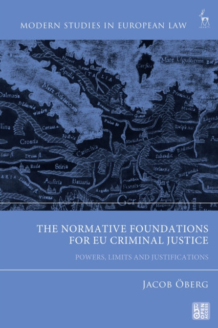 Book cover of: Normative Foundations for EU Criminal Justice. By: Jacob Öberg