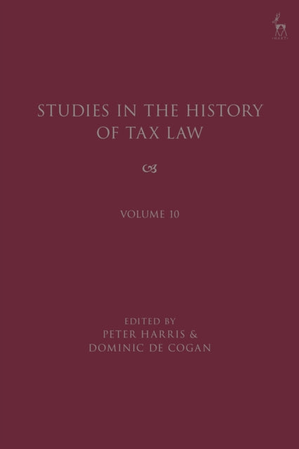 Book cover of: Studies in the History of Tax Law, Volume 10. By: Peter Harris