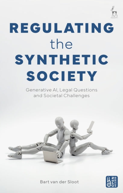 Book cover of: Regulating the Synthetic Society. By: Bart van der Sloot