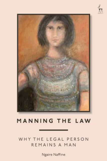 Book cover of: Manning the Law. By: Ngaire Naffine